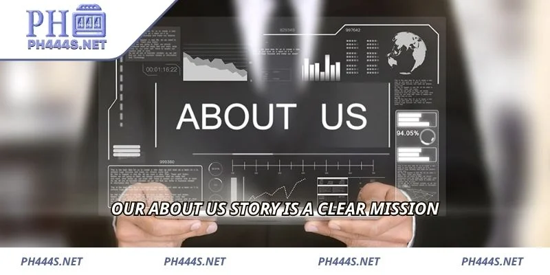 Our about us story is a clear mission