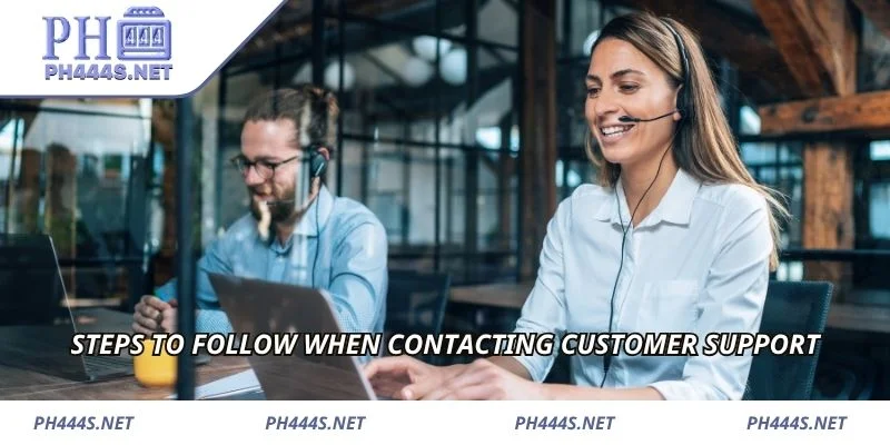 Steps to follow when contacting customer support