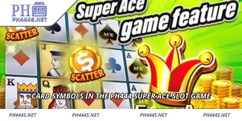 Card symbols in the PH444 Super Ace slot game