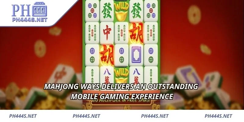 Mahjong Ways delivers an outstanding mobile gaming experience
