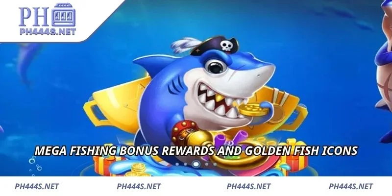 Mega Fishing bonus rewards and golden fish icons