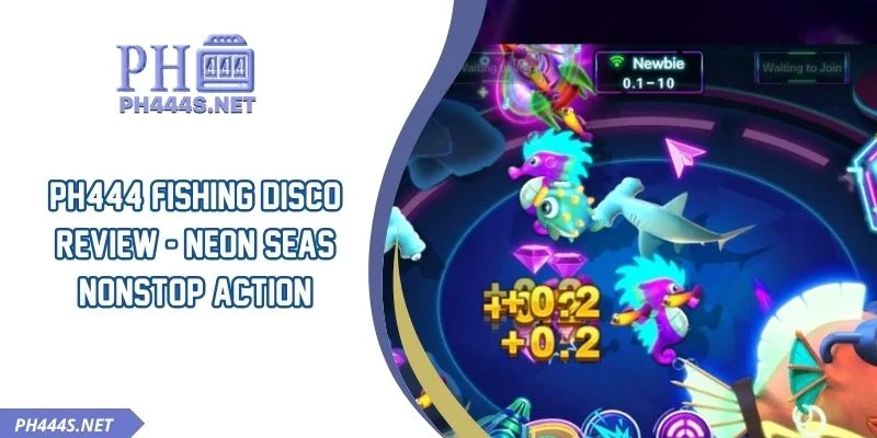 PH444 Fishing Disco Review - Neon Seas Nonstop Action