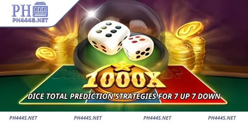 Dice total prediction strategies for 7 Up 7 Down