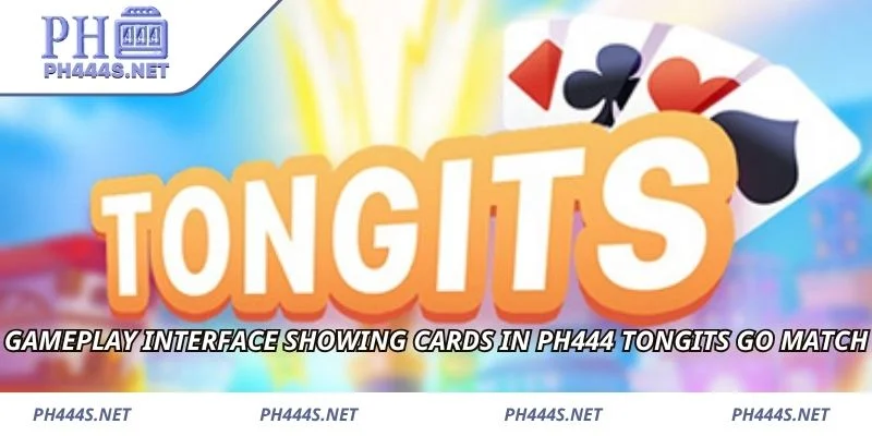 Gameplay interface showing cards in PH444 Tongits Go match