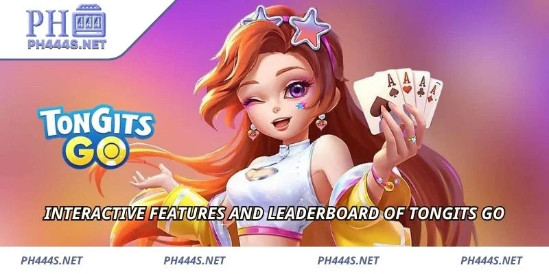 Interactive features and leaderboard of Tongits Go