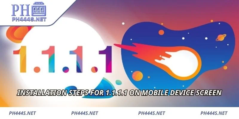 Installation steps for 1.1.1.1 on mobile device screen