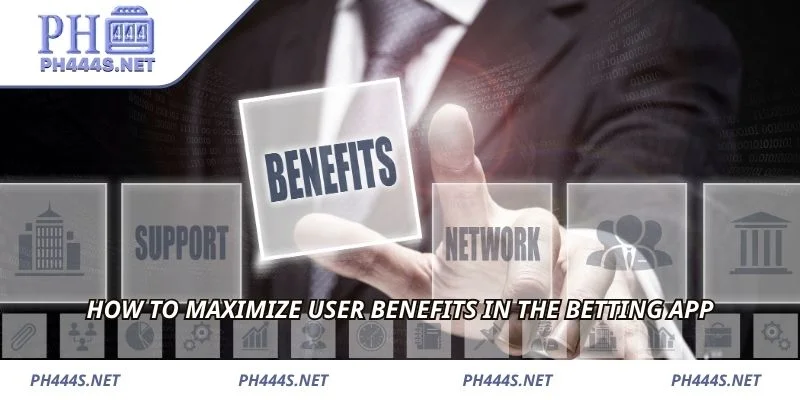 How to maximize user benefits in the betting app