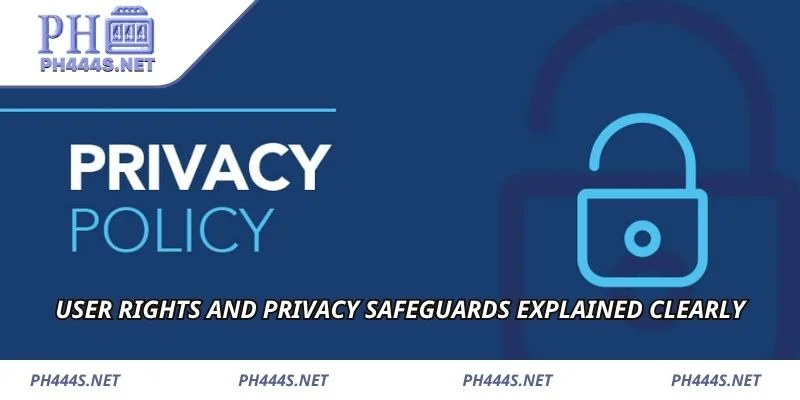 User rights and privacy safeguards explained clearly