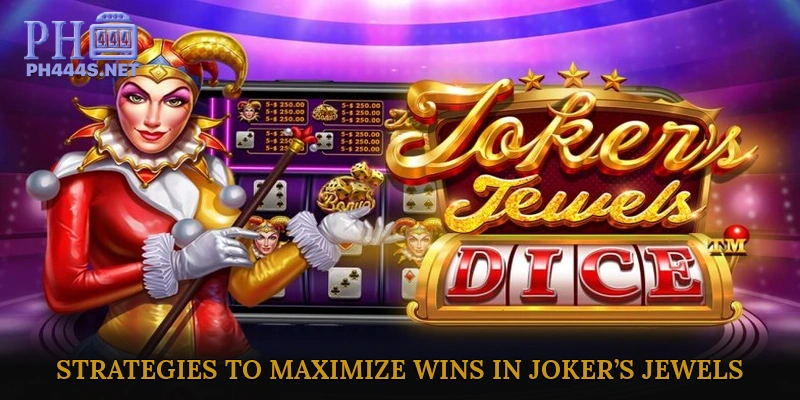 Tips and Strategies to Maximize Wins in Joker’s Jewels