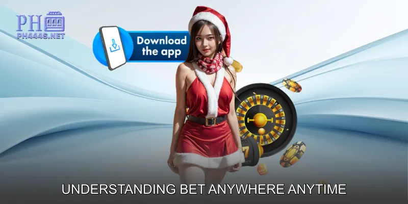 Understanding Bet Anywhere Anytime