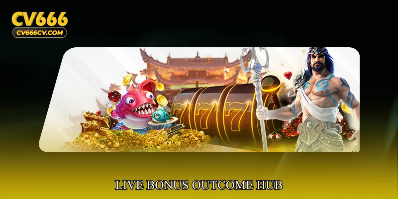 Live Bonus Outcome Hub