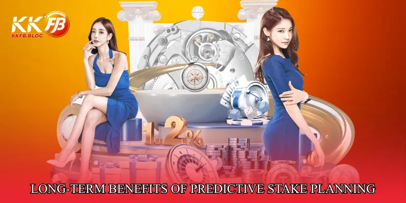 Long-Term Benefits of Predictive Stake Planning