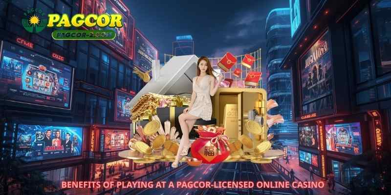 Benefits of Playing at a PAGCOR-Licensed Online Casino