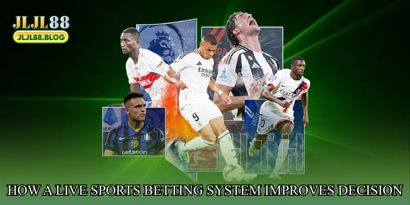 How a Live sports betting system improves decision making