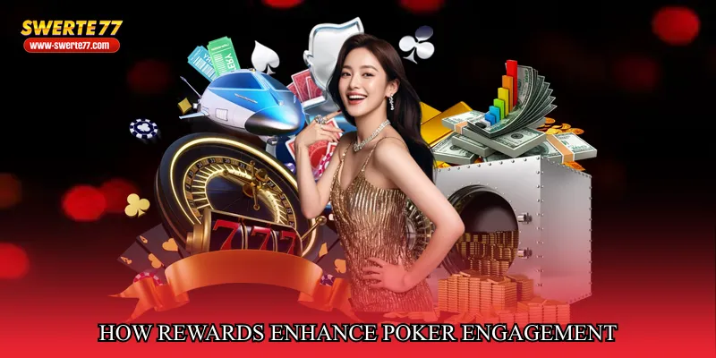 How Rewards Enhance Poker Engagement