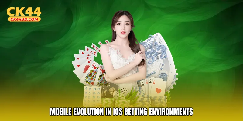 Mobile Evolution in iOS Betting Environments