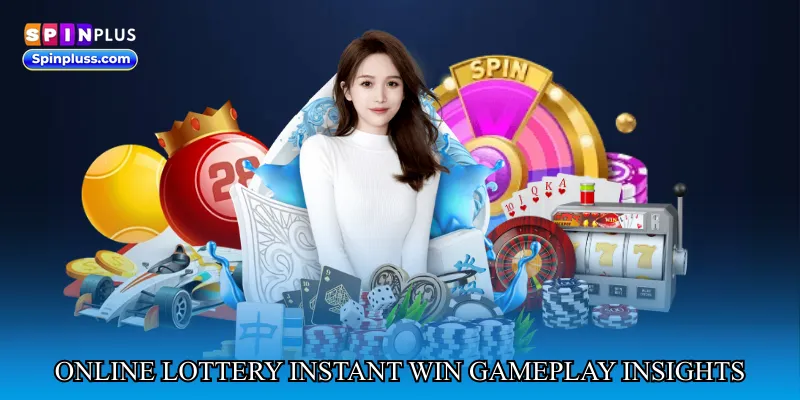 Online lottery instant win gameplay insights
