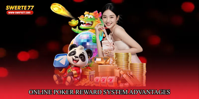 Online poker reward system advantages