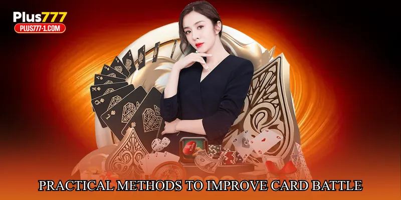 Practical Methods to Improve Card Battle Performance