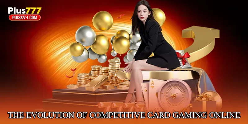 The Evolution of Competitive Card Gaming Online