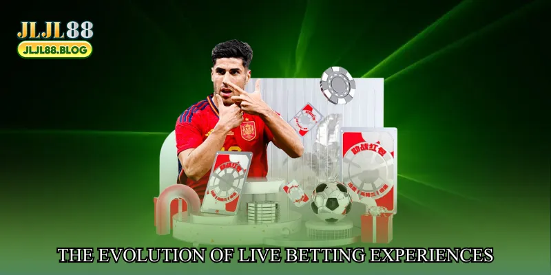 The evolution of live betting experiences