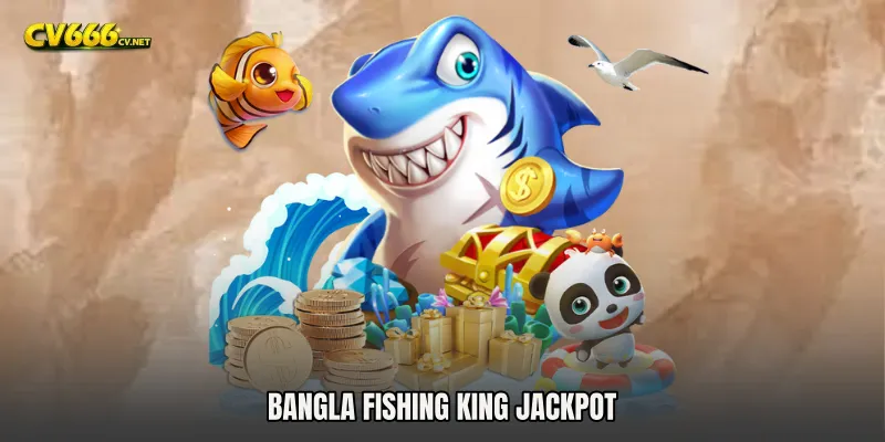 Bangla Fishing King Jackpot