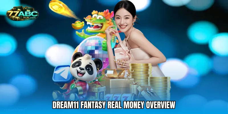 Dream11 Fantasy real money overview