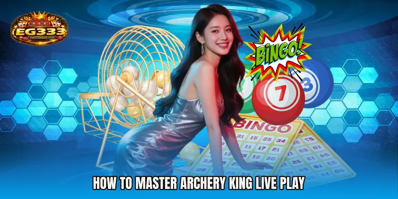 How to Master Archery King live play