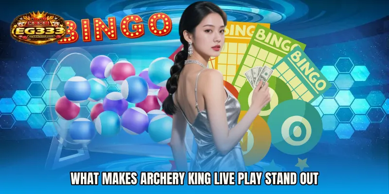 What Makes Archery King live play Stand Out