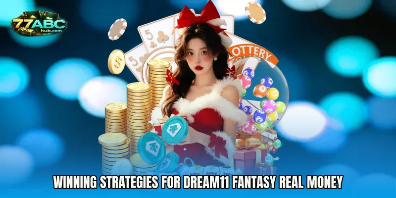 Winning strategies for Dream11 Fantasy real money